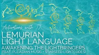 Awakening the Light Bringers | Lemurian Light Language (w/@Pleiadian Music  +  @Starseed Lightcodes)
