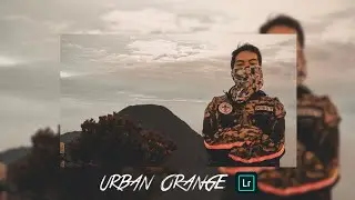 TUTORIAL CARA EDIT FOTO LIGHTROOM - URBAN ORANGE