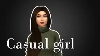 The Sims 4 Create a sim: Casual Girl +CC