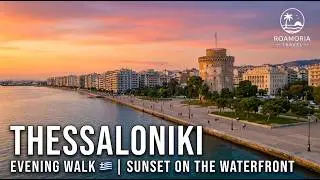 Thessaloniki Evening Walk 🇬🇷 | Sunset on the Waterfront
