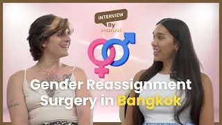 We Did Gender Reassignment Surgery in Bangkok. – Here’s What No One Tells You.