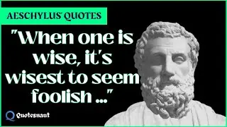 Aeschylus' Quotes That Will Help You Stay Strong In Difficult Times
