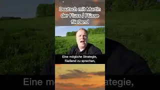 Deutsch mit Martin: der Fluss/Flüsse - fließend