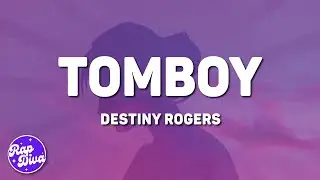 Destiny Rogers - Tomboy (Lyrics)