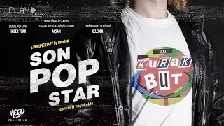 Son Pop Star - Kurak But Belgesel - Teaser