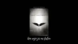 Um anjo já me falou - Isaac Nascimento