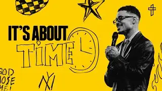 It's About Time // God Chose You (Part 1) // Charles Metcalf