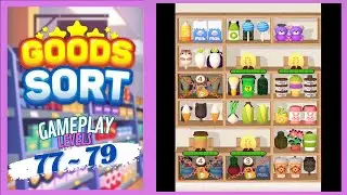 🏅 Goods Sort 🍒🥤🪆 LEVELS 77 ~ 79 🍄🧃🧸 GAMEPLAY 🎮 FULL GAME