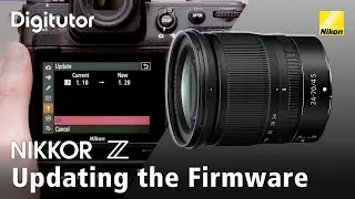 Updating the Firmware for NIKKOR Z Lenses | Nikon Digitutor
