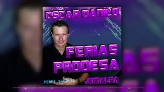 Oscar Danilo - Ferias Prodesa (Cancion)