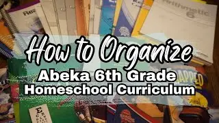 How to ORGANIZE ABEKA 6th Grade Homeschool Curriculum | Homeschool Curriculum Organization