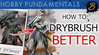 How To Drybrush BETTER: A Step-By-Step Guide