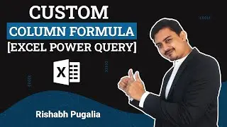Excel Power Query - Custom Column Formula [Not 4 BEGINNERS]