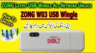 How to unlock ZONG BOLT Latest USB Wingle W03 In Urdu Hindi