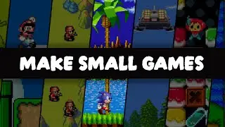 Make Small Games and Where to Find Ideas