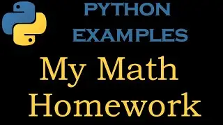 Python Examples 4 # Program a Math Homework Assistant