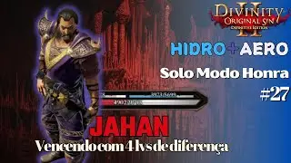 Divinity Original Sin 2 - Solo Hidro/Aero |Modo Honra| #27: COMO DERROTAR JAHAN no 1x1!