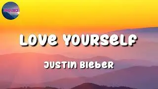 Justin Bieber - Love Yourself - Hot Tik Tok - Luka Lyrics