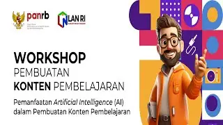 Workshop Pemanfaatan Artificial Intelligence/AI dalam Pembuatan Konten Pembelajaran | Sesi 2