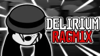 Delirium RAGMIX [+FLP] - Sunday's Desolation OST