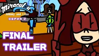 Miraculous JAL (Королева Пати) Final Trailer👸🎉