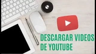 Descargar videos de youtube
