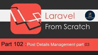 Laravel Tutorials From Scratch [Part  102] - Post Details Page Management Part 03.