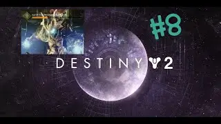Destiny 2 | Episodio #8 