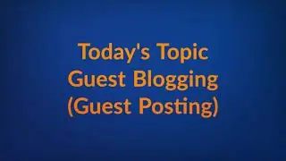 What is Guest Blogging (Guest Posting)? Why is it important | GVATE TV