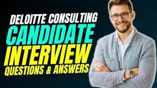 Deloitte Consulting Candidate Interview Questions and Answers | Must Watch Before Your Interview