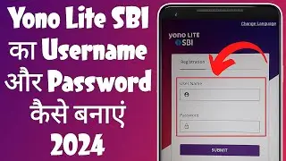 Yono Lite SBI username aur password kaise banaye 2024 | Yono Lite SBI new user registration 2024