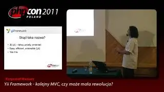 Krzysztof Maziarz: Yii Framework - kolejny MVC, czy może mała rewolucja?