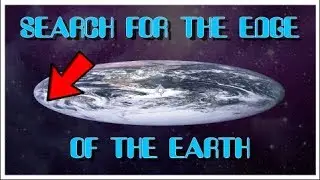 Search for the Edge of the Earth: Flat Earth Society
