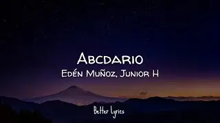 Edén Muñoz, Junior H - Abcdario (Letra/Lyrics)