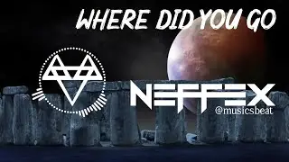 NEFFEX - Where Did You Go? || Copyright Free || @neffexmusic @musicsbeat