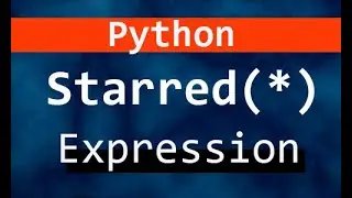 Python Starred Expression  Python in bengali