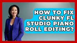 How To Fix Clunky FL Studio Piano Roll Editing? - Music Producer Mastery