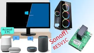 Come accendere e spegnere un pc con Google / Alexa usando un Sonoff RE5V1C