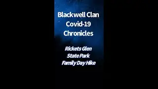 Ricketts Glen State Park - Blackwell Clan Covid-19 Chronicles (Family Day Hike)