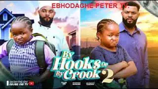 BY HOOKS OR BY CROOK ..2   2026 LATEST NIGERIAN NOLLYWOOD FULL MOVIE.......