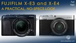 The Fujifilm X-E3 vs X-E4: A More Practical Look