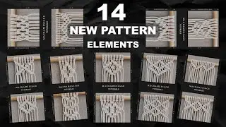 14 NEW PATTERN ELEMENTS / MACRAME TUTORIAL (PART 4)