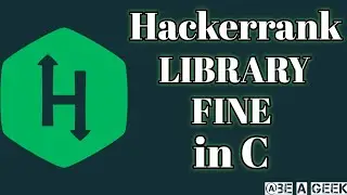 library fine hackerrank solution in c @BE A GEEK | Hindi |