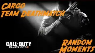 Call Of Duty Black Ops 2 Team Deathmatch@Cargo Random Moments!