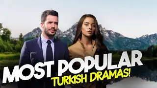 Top 7 Most Popular Turkish Drama Series of 2024 So Far!!!!