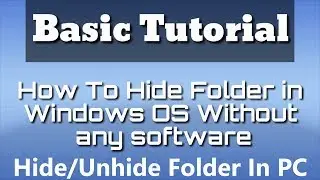 Hide/Unhide Folder In Windows 7/8/10
