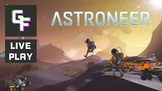 Astroneer  - GlitchFeed Live Play