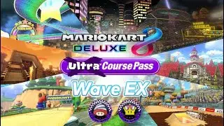 Mario Kart 8 Deluxe Ultra Course Pass Wave EX Gameplay