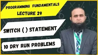 Programming Fundamentals | Lecture 29 | Switch Statement in C++ | 10 Dry Run Problems On Switch ()