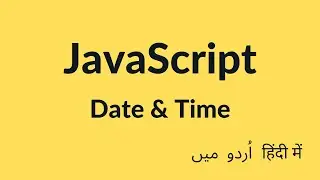 Date & Time in JavaScript
